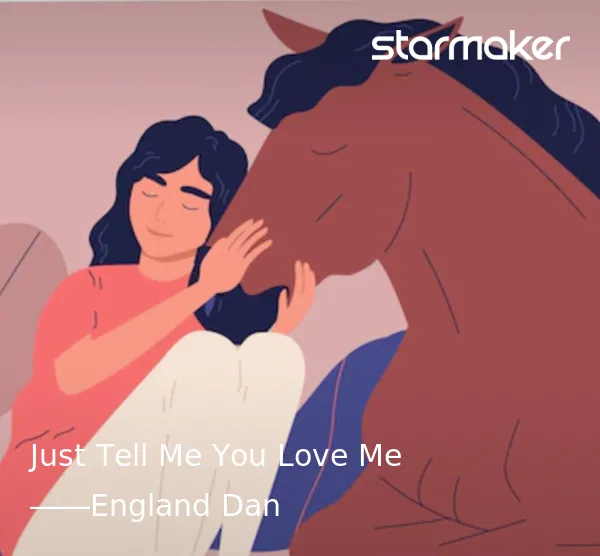 Just Tell Me You Love Me