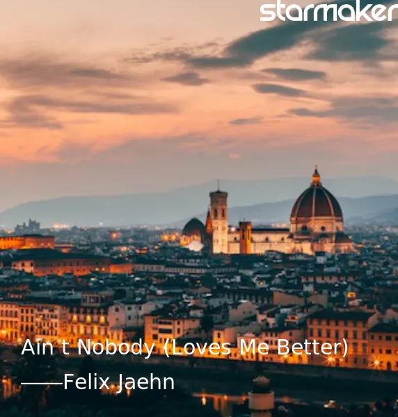 Ain't Nobody (Loves Me Better)