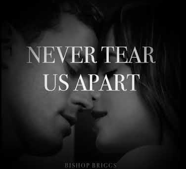 Never Tear Us Apart