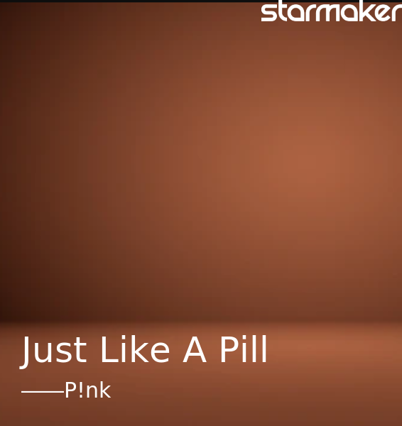 Just Like A Pill