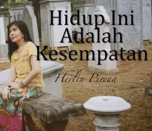 Hidup Ini Adalah Kesempatan