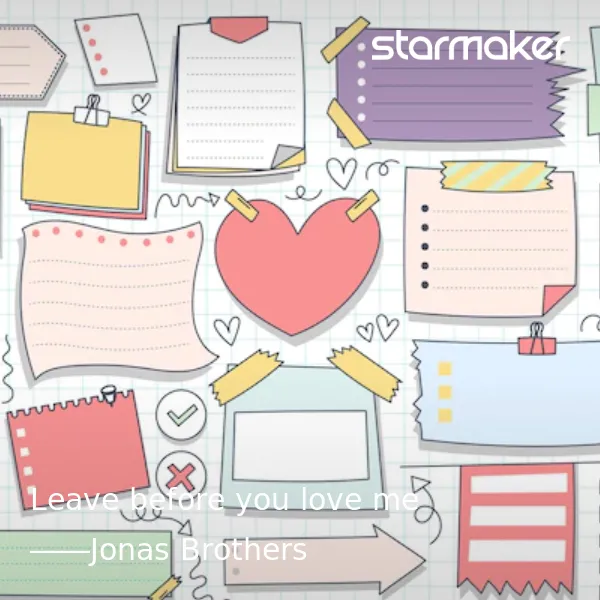 Leave before you love me