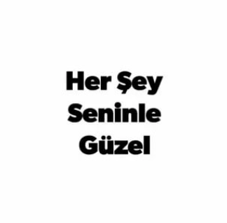 Herşey Seninle Güzel