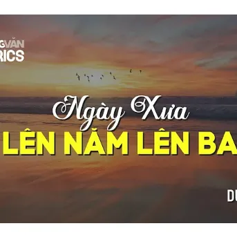 Ngày Xưa Lên 5 Lên 3