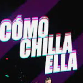 CÓMO CHILLA ELLA