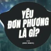 Yêu Đơn Phương Là Gì (Mee Remix)