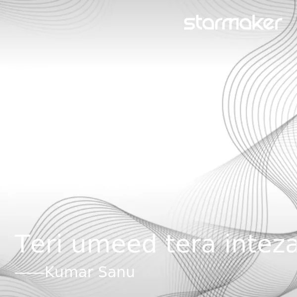 Teri umeed tera intezar