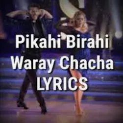 Pikahi Birahi Waray Chacha