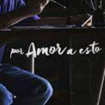 Por Amor a Ésto
