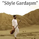 Söyle Gardaşım