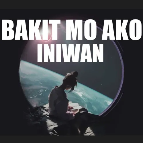Bakit Mo Ako Iniwan