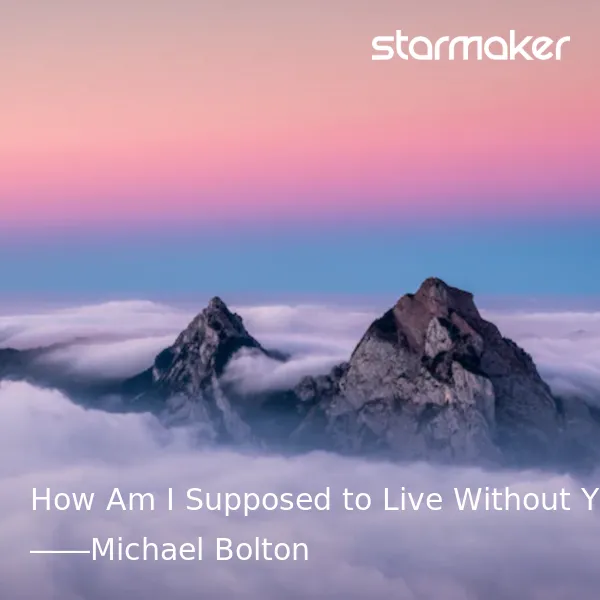 How Am I Supposed to Live Without You