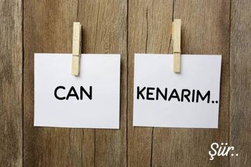 Can Kenarım.. / Şiir