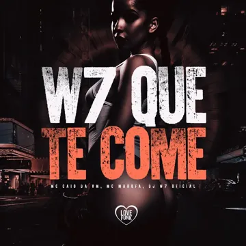 W7 Que Te Come-cover
