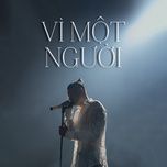 Vì Một Người-cover