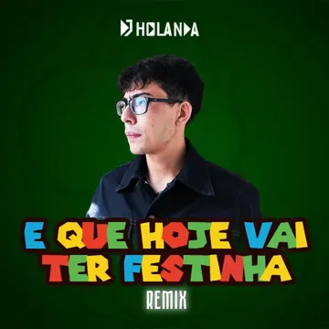 É QUE HOJE VAI TER FESTINHA (PISEIRO REMIX)-cover
