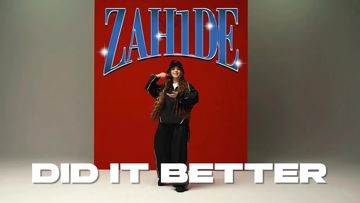 Zahide Did It Better 