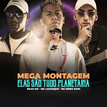 MEGA MONTAGEM ELAS SÃO TUDO PLANETARIA (feat. Silva Mc)-cover