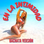 En la intimidad - Bachata Versión(Remix)