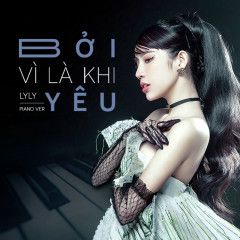Bởi Vì Là Khi Yêu (Piano Version)-cover