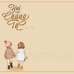 Hai Chúng Ta-cover