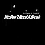 We Don't Need A Break-cover