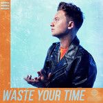 Waste Your Time-cover