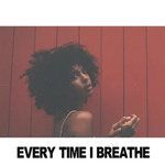 Every Time I Breathe-cover
