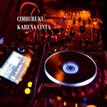 Cemburuku Karena Cinta(Remix)