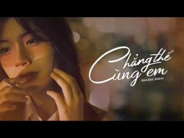 Chẳng thể cùng em (Bông)