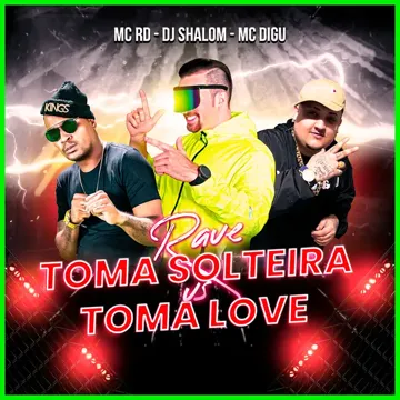 Rave Toma Solteira vs Toma Love-cover