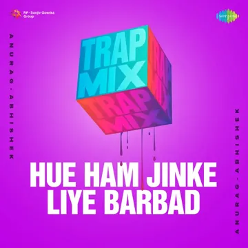 Hue Ham Jinke Liye Barbad - Trap Mix-cover