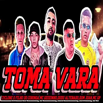 Toma Vara (feat. Dom Juan & MC GP)