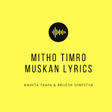 Mitho Timro Muskanaima