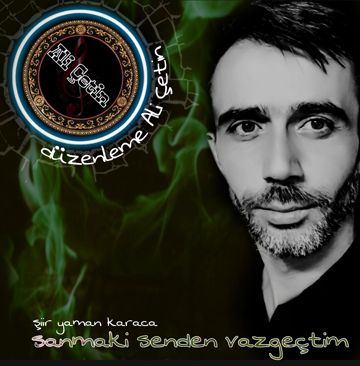 sanmaki senden vazgeçtim