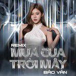 Mưa Của Mây Trời(Remix)-cover
