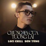 Chúng Ta Của Tương Lai(Lofi Explicit)-cover
