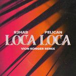 Loca Loca(Vion Konger Remix)(Remix)