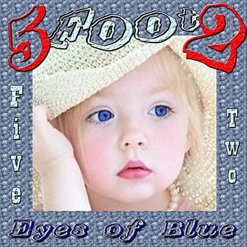 Five Foot Two, Eyes Of Blue