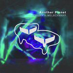 Another Planet (feat. MEL &amp; CXNNXR)-cover