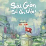 Sài Gòn Sẽ Ổn Thôi!