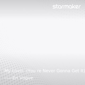 My Lovin' (You're Never Gonna Get It)-cover