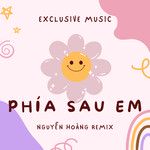 Phía Sau Em(Nguyễn Hoàng Remix Full Instrumental)(Remix)-cover