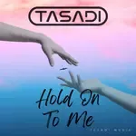 Hold On To Me