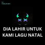 DIA LAHIR UNTUK KAMI LAGU NATAL
