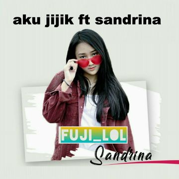Aku jijik ft sandrina