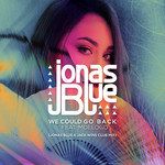 We Could Go Back(Jonas Blue & Jack Wins Club Mix)-cover