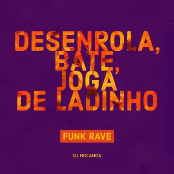 DESENROLA, BATE, JOGA DE LADINHO (FUNK RAVE)-cover