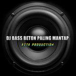 Dj Bass Beton Paling Mantap(Remix)