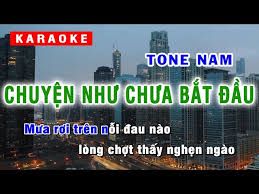 Chuyện Như Chưa Bắt Đầu Tone Nam